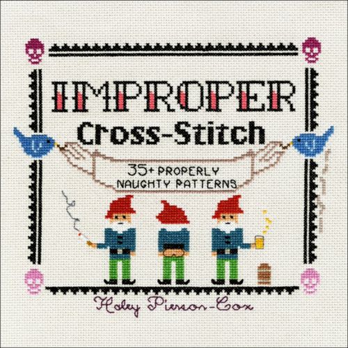 Improper Cross-Stitch 35+ Properly Naughty Patterns