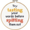 Say It! Tasting Your Words Counted Cross Stitch Kit 6" Round 14 Count